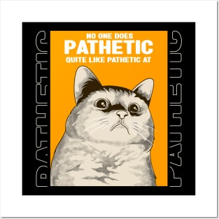 Pathetic Cat Meme Posters and Art